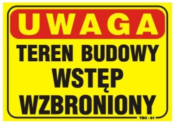 TABLICA 35*25CM UWAGA! TEREN BUDOWY WSTĘP WZBRONIONY UN TAT01