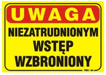 TABLICA 35*25CM UWAGA! NIEZATRUDNIONYM WSTĘP WZBRONIONY UN TAT020