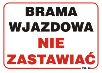 TABLICA 35*25CM BRAMA WJAZDOWA NIE ZASTAWIAĆ UN TATB23
