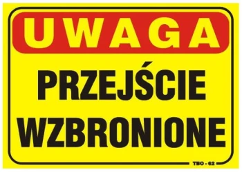 TABLICA 35*25CM UWAGA! PRZEJŚCIE WZBRONIONE UN TATBO-62