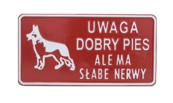 TABLICA 15*29CM UWAGA DOBRY PIES ALE MA SŁABE NERWY UN TAD P4