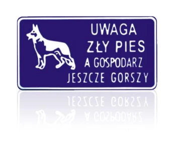 TABLICA 15*29CM UWAGA ZŁY PIES A GOSPODARZ JESZCZE GORSZY UN TAD P12