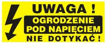 TABLICA 23*10CM UWAGA! OGRODZENIE POD NAPIĘCIEM NIE DOTYKAĆ UN TATB48